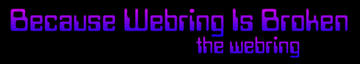 Because Webring Is Broken